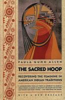 The sacred hoop : recovering the feminine in American Indian traditions : with a new preface
