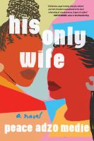 His only wife : a novel