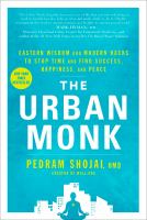 Urban monk : eastern wisdom and modern hacks to stop time and find success, happiness, and peace