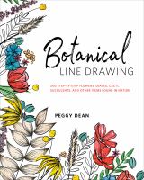 Botanical line drawing : 200 step-by-step flowers, leaves, cacti, succulents, and other items found in nature