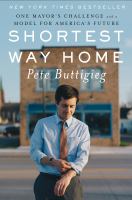 Shortest way home : one mayor's challenge and a model for America's future