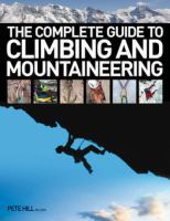 The complete guide to climbing and mountaineering