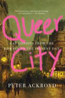 Queer city : gay London from the Romans to the present day