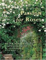 Passion for roses : Peter Beales' comprehensive guide to landscaping with roses