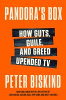 Pandora's box : how guts, guile, and greed upended TV