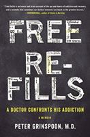 Free refills : a doctor confronts his addiction