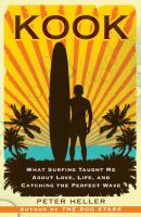 Kook : what surfing taught me about love, life, and catching the perfect wave