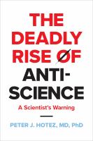 The deadly rise of anti-science : a scientist's warning