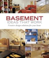Basement ideas that work : creative design solutions for your home