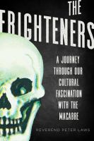 The frighteners : a journey through our cultural fascination with the macabre