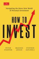 How to invest : navigating the brave new world of personal investment