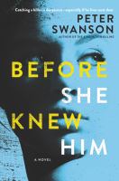Before she knew him : a novel
