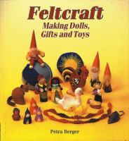 Feltcraft : making dolls, gifts and toys