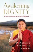 Awakening dignity : a guide to living a life of deep fulfillment