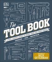 The tool book : a tool lover's guide to more than 200 hand tools
