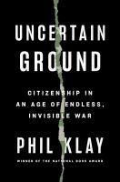 Uncertain ground : citizenship in an age of endless, invisible war