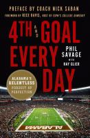 4th and goal every day : Alabama's relentless pursuit of perfection