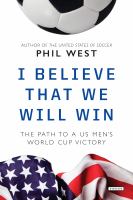 I believe that we will win : the path to a US men's World Cup victory