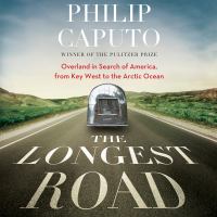 The longest road : overland in search of America, from Key West to the Arctic Ocean