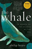 The whale : in search of the giants of the sea