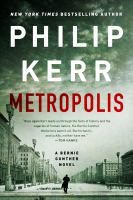 Metropolis : a Bernie Gunther novel