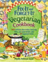 Fix-it and forget-it vegetarian cookbook : 565 delicious slow-cooker, stove-top, oven, and salad recipes, plus 50 suggested menus