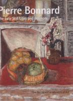 Pierre Bonnard : the late still lifes and interiors