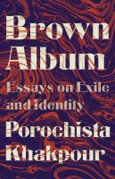 Brown album : essays on exile and identity