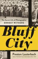 Bluff City : the secret life of photographer Ernest Withers
