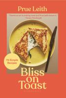Bliss on toast : 75 simple recipes