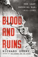 Blood and ruins : the last imperial war, 1931-1945
