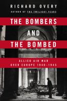 The bombers and the bombed : Allied air war over Europe 1940-1945