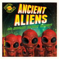 Ancient aliens : did historic contact happen?