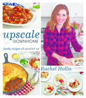 Upscale downhome : family recipes, all gussied up