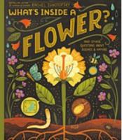 What's inside a flower : and other questions about science & nature