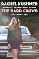 The hard crowd : essays 2000-2020