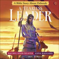 A fearless leader : a Bible story about Deborah