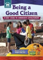 Being a good citizen : a kids' guide to community involvement