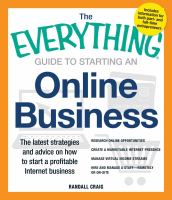 The everything guide to starting an online business : the latest strategies and advice on how to start a profitable Internet business