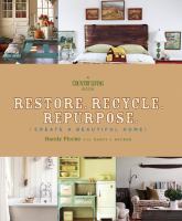 Restore. Recycle. Repurpose. {create a beautiful home}