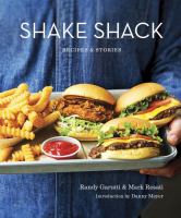 Shake Shack : recipes and stories