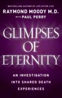 Glimpses of eternity : sharing a loved one's passage from this life to the next