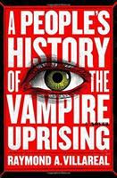 A people's history of the vampire uprising : a novel