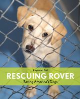 Rescuing Rover : saving America's dogs