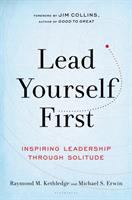 Lead yourself first : inspiring leadership through solitude
