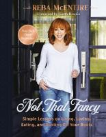 Not that fancy : simple lessons on living, loving, eating, and dusting off your boots