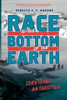Race to the bottom of the Earth : surviving Antarctica
