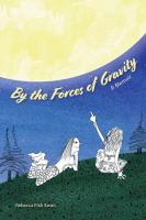 By the forces of gravity : a memoir of loving Luna