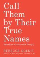 Call them by their true names : American crises (and essays)