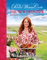 The pioneer woman cooks : the new frontier : 112 fantastic favorites for everyday eating